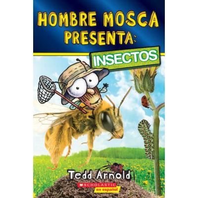 Hombre Mosca Presenta: Insectos (paperback) - by Tedd Arnold