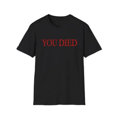 Fashion You Died T Shirt, Bloodborne Souls Ring Inspired, Ps4, Videogame, Gamer, Rpg, From Software, Gift, Graphic Tee, Men Tee