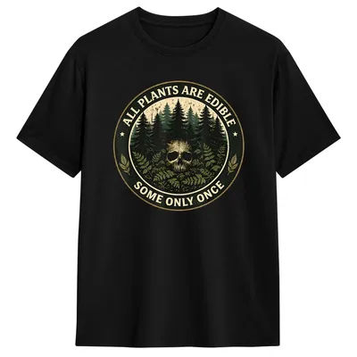 Tous les plantes sont comestibles, certaines à consommer une seule fois seulement, t-shirt amusant en coton pour hommes, streetwear d'été, t-shirts populaires