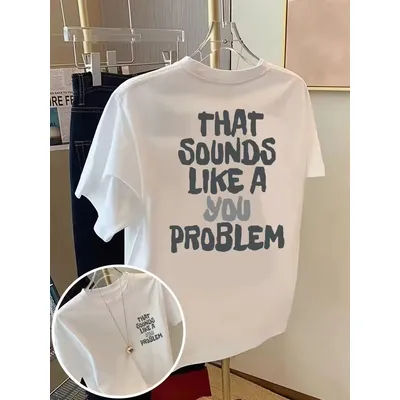 T-shirt drôle avec slogan humoristique « That Sounds Like A You Problem » pour hommes et femmes, haut à manches courtes et col rond, hauts d'été