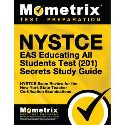 Nystce Eas Educating All Students Test (201) Secrets Study Guide: Nystce Exam Review For The New York State Teacher Certification Examinations