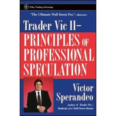 Trader Vic Ii: Principles Of Professional Speculation