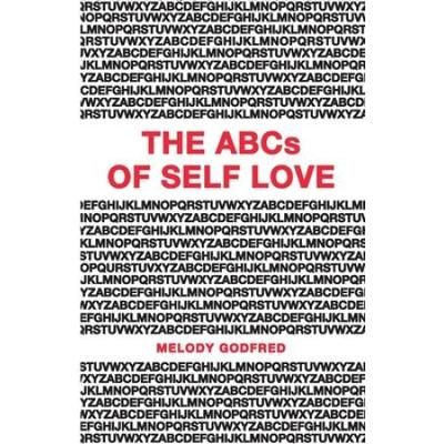 The ABCs of Self Love A Self Love Primer and Workbook to Help You Practice Self Love and Self Care Daily