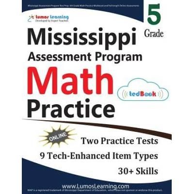 Mississippi Assessment Program Test Prep Th Grade Math Practice Workbook And Fulllength Online Assessments Map Study Guide