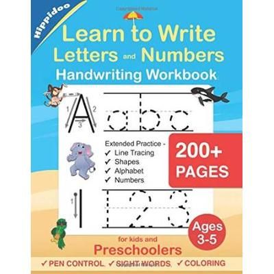 Learn To Write Letters And Numbers Workbook Handwriting Practice For Kids Ages And Preschoolers Pen Control Line Tracing Shapes Alphabet Numbers Sight Words Pre K To Kindergarten