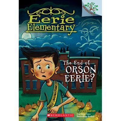 Eerie Elementary 10: The End of Orson Eerie? (paperback) - by Jack Chabert