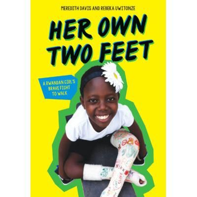 Her Own Two Feet (paperback) - by Rebeka Uwitonze and Meredith Davis