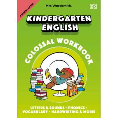 Mrs Wordsmith Kindergarten English Colossal Workbook: Letters And Sounds, Phonics, Vocabulary, Handwriting And More!