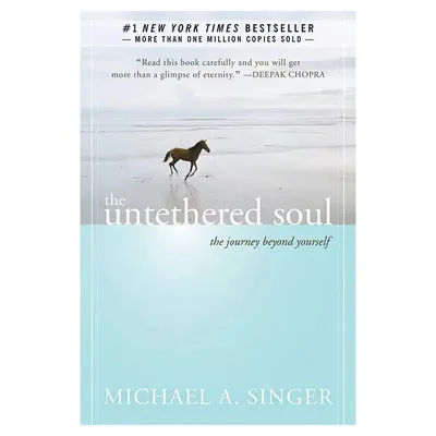 The Untethered Soul By Michael A. Singer The Journey Beyond Yourself Novel 1 New York Times Bestseller Paperback Book