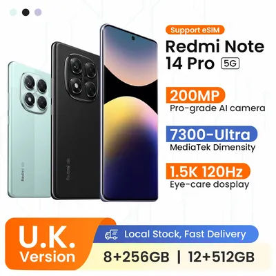 UK Version Redmi Note 14 Pro 5G lconic shots Al crafted NFC 200MP Al camera Smartphone 7300-Ultra 120Hz AMOLED Display