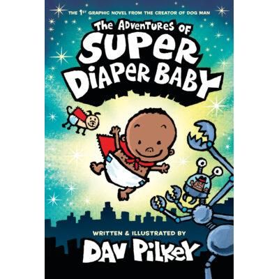 The Adventures of Super Diaper Baby: Color Edition (Hardcover) - Dav Pilkey