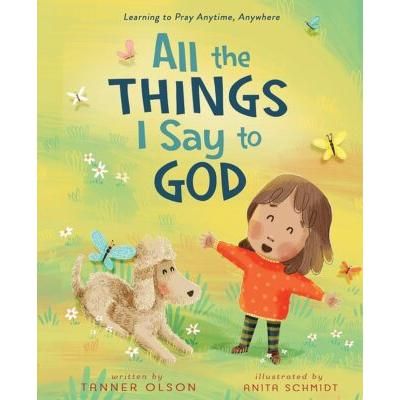 All the Things I Say to God (Hardcover) - Tanner Olson