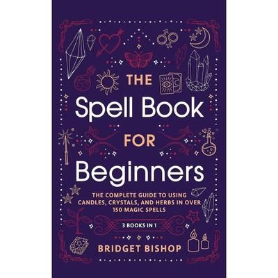 TEMU The Spell Book For Beginners:the Complete Guide To Using Candles, Crystals, And Herbs In Over 150 Magic Spells:the Complete Guide To Using Candles, Crystals, And Herbs In Over 150 Magic Spells