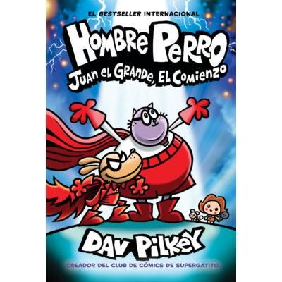 Hombre Perro 12: Juan el Grande, el comienzo (Hardcover) - Dav Pilkey