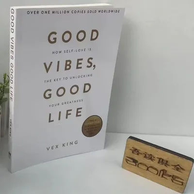 Good Vibes Good Life By Vex King How Self-Love Is The Key To Unlocking Your Greatness The Bestselling Book Paperback