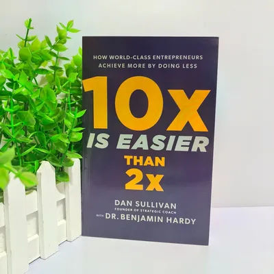 10x Is Easier Than 2x：how World-class Entrepreneurs Achieve More By Doing Less Paperback Book in English