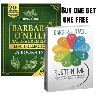 Sustain Me & Barbara O'Neill Natural Remedies Lost Collection A Holistic Guide to Herbal Medicine,