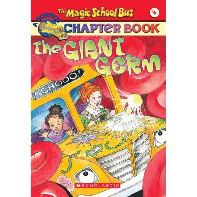 The Magic School Bus Science Chapter Book 6: The Giant Germ (paperback) - by Joanna Cole and Eva M
