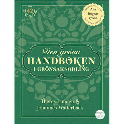 Den gröna handboken i grönsaksodling 9789153129998