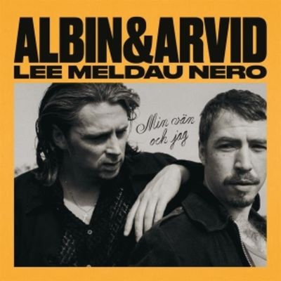 Albin Lee Meldau & Arvid Nero - Min Vän Och Jag (Vinyl) (LP)
