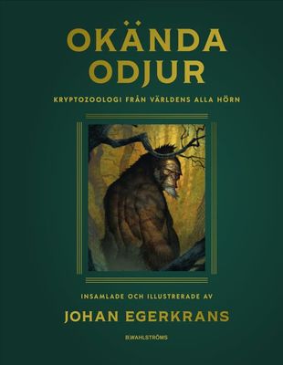 Okända Odjur - Kryptozoologi Från Världens Alla Hörn (Bok / Klotband)