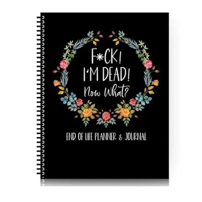 FuckI'm Dead, End of Life Planner, I'm Dead Now What Book Planner, Ohjatut lopulliset järjestelyt kun I-B10 Musta