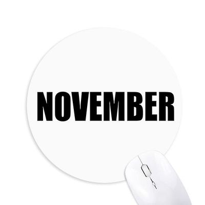 November Måned Sorte ord Runde Skridsikker Gummi Mousepad Game Office Musemåtte