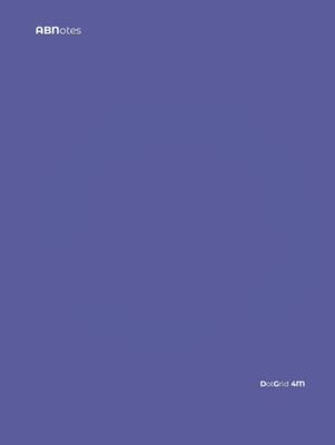 ABNotes Dot Grid 4M A4 Violet HC: Quadernone / Taccuino Puntinato 4mm per Bullet Journal o Lettering - Viola - 250 Pagine - Con puntini chiari distanti 0,4 cm - Fogli spessi