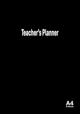 Teacher's Planner A4 6 Period: Teacher Academic Planning Diary, Lesson Plan and Record Book | 210 Page-a-Day Teaching Notes Notebook/Notepad | School / Homeschooling Stationery Supplies - Black