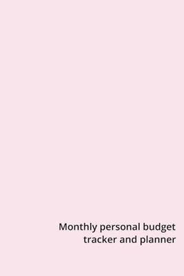 Personal Budget Monthly Finance Organizer, Tracker and Planner: Personal budget tracker - weekly, monthly, quarterly, annual