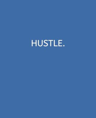 Hustle: Motivational Blank Lined Notebook, 7.5 x 9.25, 120 pages; For kids, teens, and adults