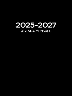Agenda Mensuel 2025-2027: 3 ans Du 1 janvier 2025 jusqu'a le 31 Décember 2027