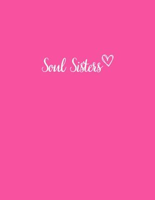 Soul Sisters: Composition notebook | College Ruled Journal | 8.5x11in | Cute Journal For Best Friends, Girlfriend in School, College, Office