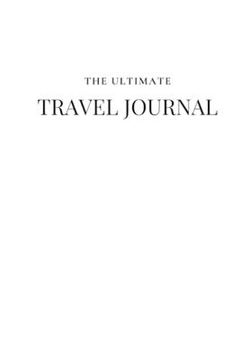 The Ultimate Travel Journal