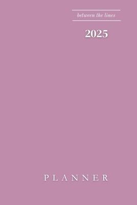 2025 Weekly and Monthly Planner Calendar, January - December, 6" x 9", Pink,: Between The Lines Edition