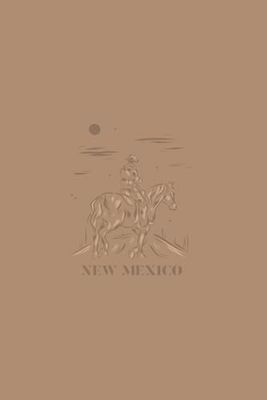 New Mexico Blank Lined Journal: Cowboy Western Legend Themed Notebook Souvenir for Travel Lovers, 120 Pages 6 x 9 inches