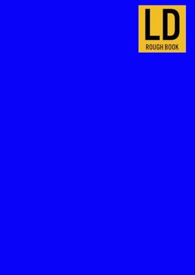 LD ROUGH BOOK - BLUE: Unleash Creativity, Capture Ideas, and Stay Organized – The Perfect Companion for Kids, Students, and Professional Adults
