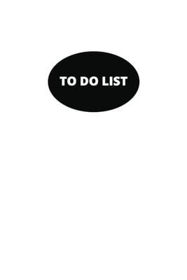 To Do List: Daily Work Task Checklist, Daily Task Planner, Checklist Planner School Home Office Time Management, To Do List Notebook - 150 Pages