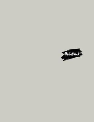 Rebel Ink: Unruled Notebook: 8 1/2 x 11 Inches | Plain White Paper | 222 Unlined Blank Pages of Creative Freedom | Pastel Gray Cover