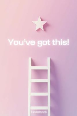 You’ve Got This!: A Journal to Boost Confidence and Keep You Going