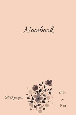Notebook: 200 pages - 6 in x 9 in