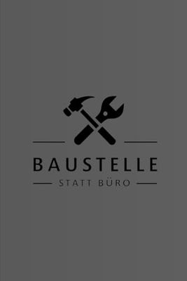 Notizbuch A5 – 120 Seiten (je 40 Seiten kariert, Millimeterpapier, Blanko) – „Baustelle statt Büro“ – für Handwerker, Bauarbeiter, Werkstatt, ... für Handwerker, Bauprofis und DIY-Liebhaber.