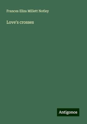 Love's crosses