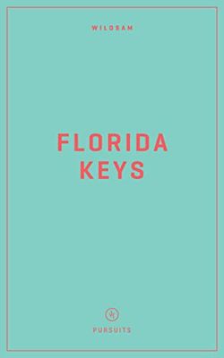 Wildsam Field Guides: Florida Keys