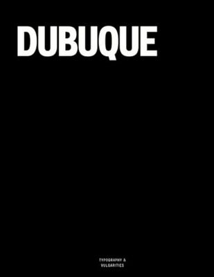 Dubuque: The Coffee Table Book