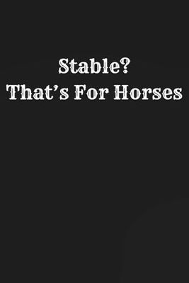 Stable?: A Black 6"x9" Blank Lined Notebook