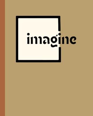 Imagine: Blank Journal/ Notebook , 120 pages of endless possibilities, notebook for writing, sketching. Blank journal for women, blank journal for men
