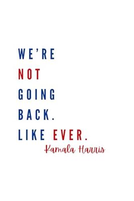 "We Are Never Going Back" Empowerment Journal: Embrace Progress, Champion Change