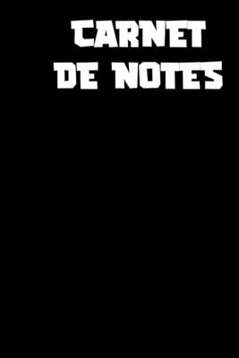CARNET DE NOTES: Cahier De Note Ligné - 110 Pages - 6x9 pouces