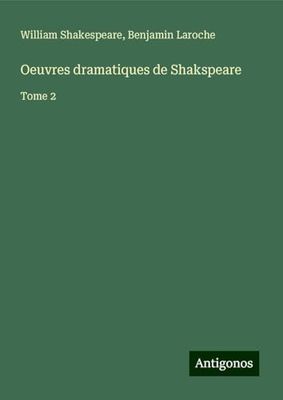 Oeuvres dramatiques de Shakspeare: Tome 2
